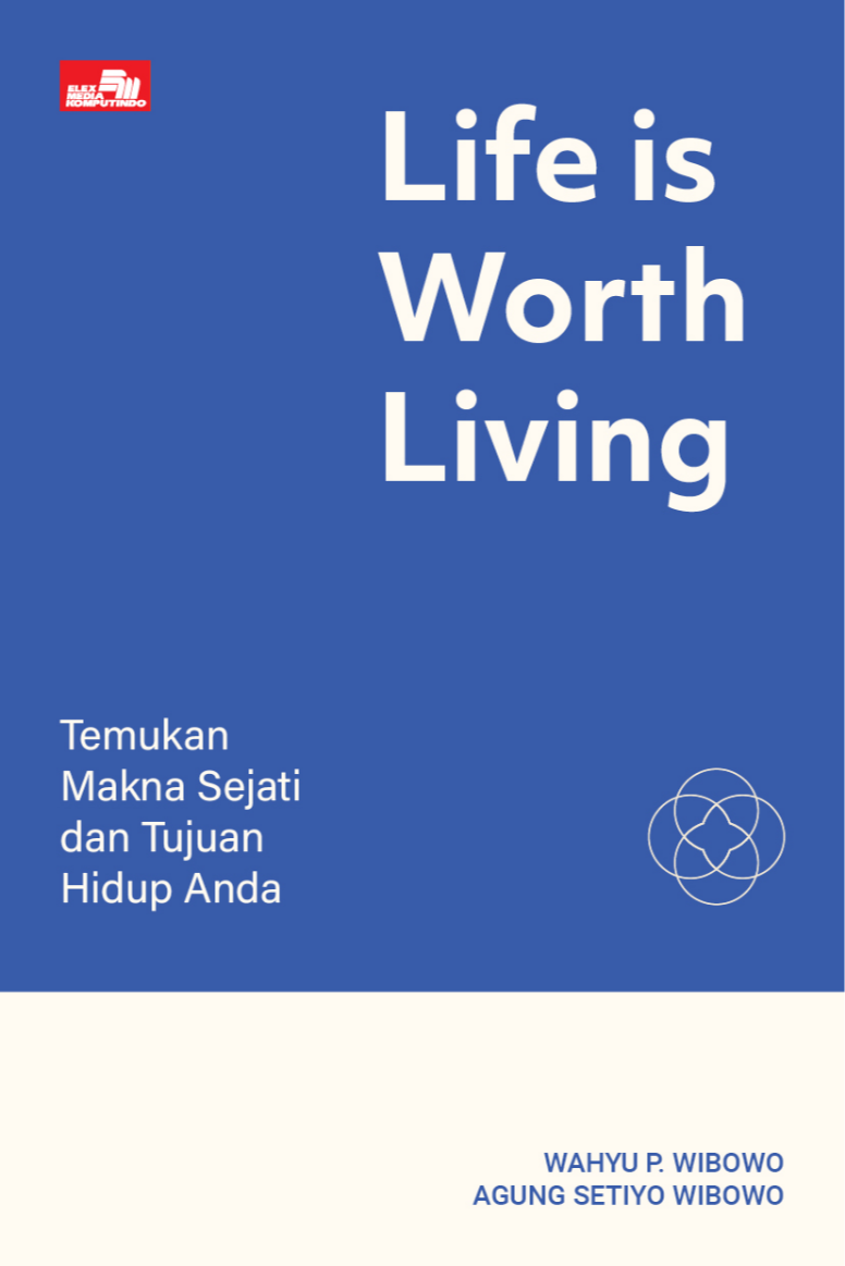 Life Is Worth Living: Temukan Makna Sejati dan Tujuan Hidup Anda