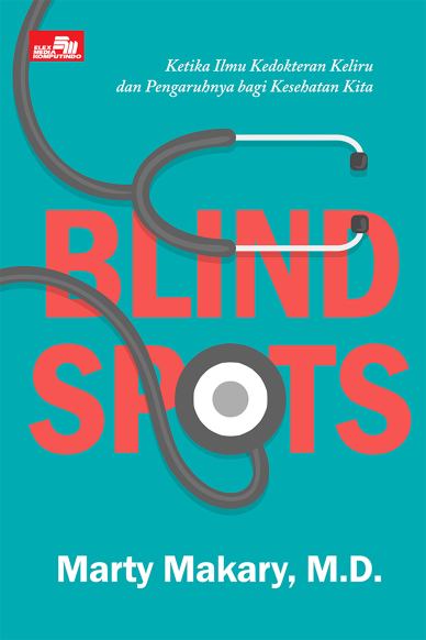 Blind Spots: Ketika Ilmu Kedokteran Keliru dan Apa Pengaruhnya bagi Kesehatan Kita