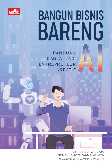 Bangun Bisnis Bareng AI: Panduan Santai Jadi Entrepreneur Kreatif