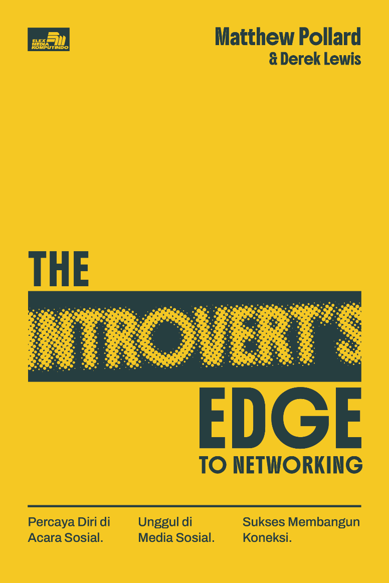 The Introvert`s Edge to Networking: Percaya Diri di Acara Sosial. Unggul di Media Sosial. Sukses Membangun Koneksi.