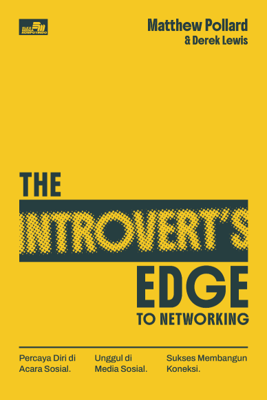 The Introvert`s Edge to Networking: Percaya Diri di Acara Sosial. Unggul di Media Sosial. Sukses Membangun Koneksi.