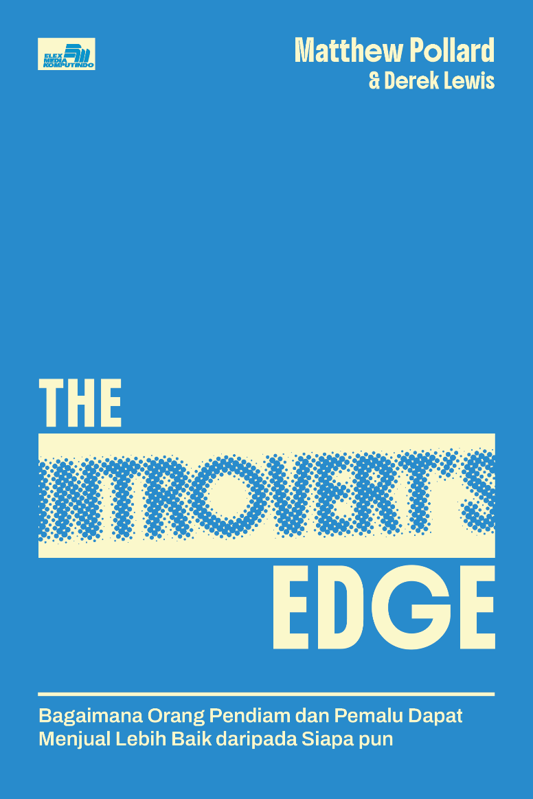 The Introvert`s Edge: Bagaimana Orang Pendiam dan Pemalu dapat Menjual Lebih Baik  daripada Siapa pun