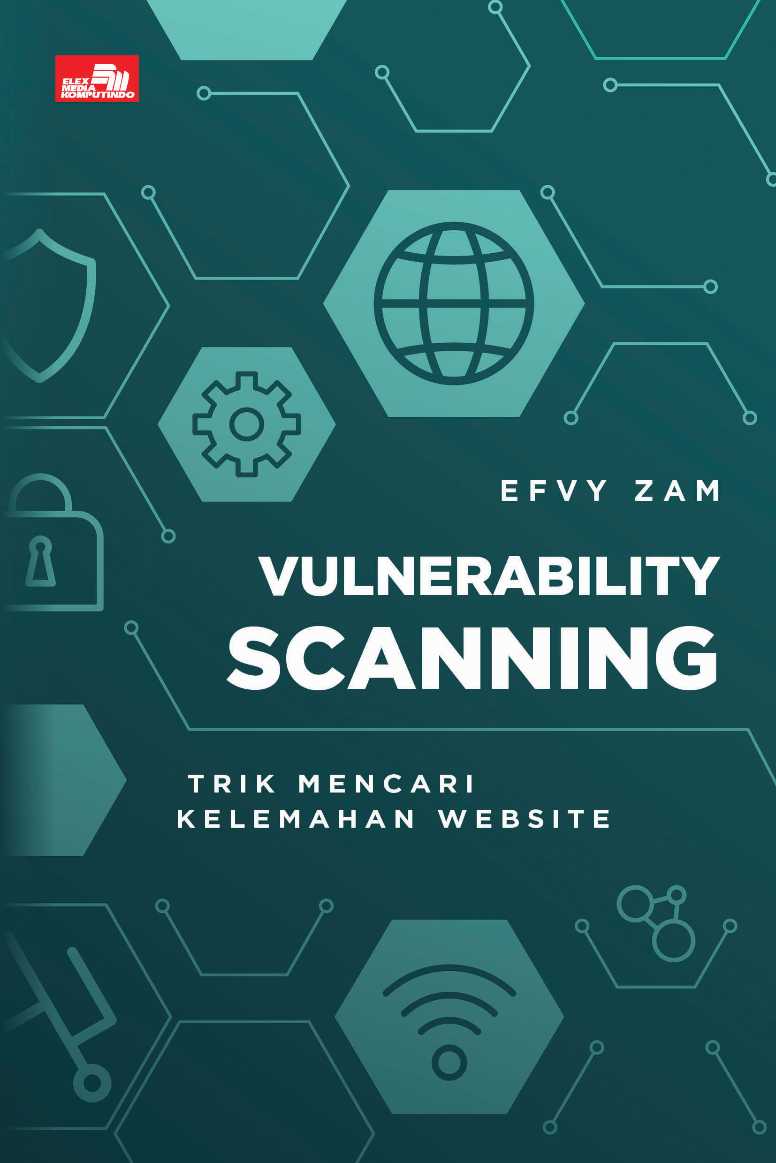 Vulnerability Scanning: Trik Mencari Kelemahan Website