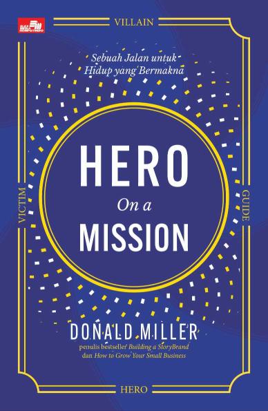 HERO ON A MISSION - Sebuah Jalan untuk Hidup yang Bermakna