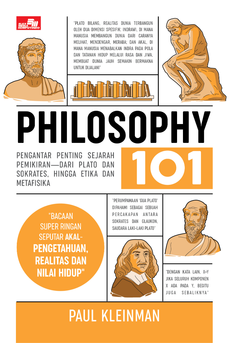 Philosophy 101: Pengantar Penting Sejarah Pemikiran—dari Plato dan Sokrates, hingga Etika dan Metafisika
