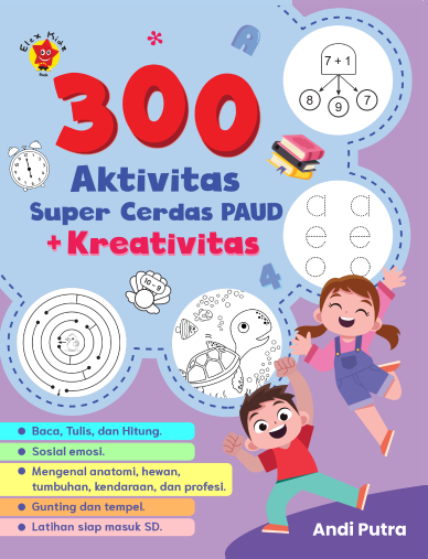 300 Aktivitas Super Cerdas PAUD + Kreativitas