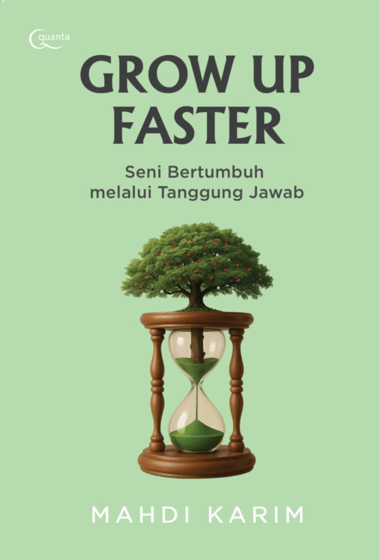 Grow Up Faster; Seni Bertumbuh melalui Tanggung Jawab