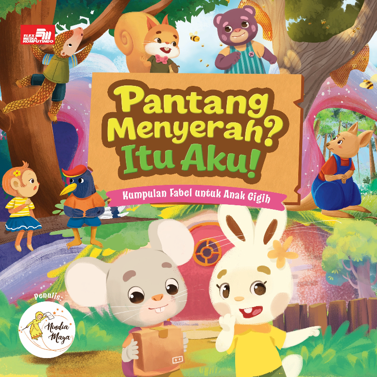 Pantang Menyerah? Itu Aku! - Kumpulan Fabel untuk Anak Gigih