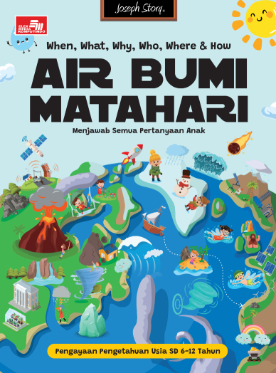 When, What, Why, Who, Where & How - Air Bumi Matahari